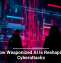 How Weaponized AI Is Reshaping Cyberattacks