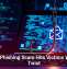 New Phishing Scam Hits Victims With a Twist