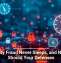 Identity Fraud Never Sleeps, and Neither Should Your Defenses